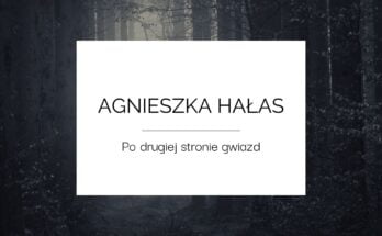 Agnieszka Hałas Po drugiej stronie gwiazd opowiadanie