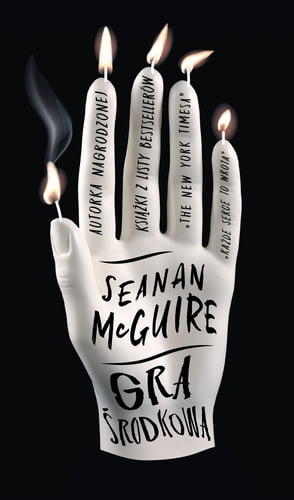 Gra środkowa - Seanan McGuire