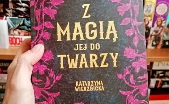 Recenzja: „Z magią jej do twarzy” Katarzyna Wierzbicka