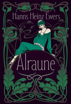 Zapowiedź: Alraune. Historia pewnej żyjącej istoty - Hanns Heinz-Ewers